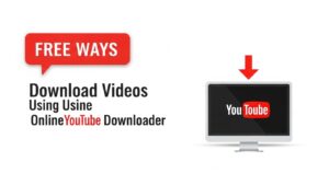 Free Ways to Download Videos Using Online YouTube Downloader